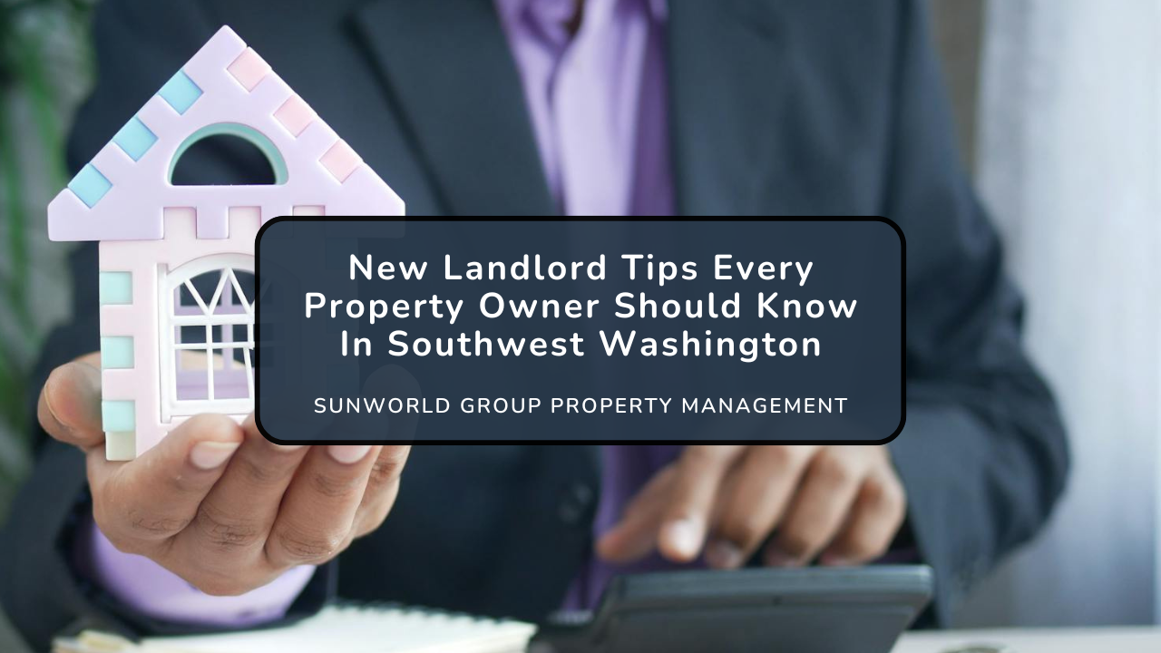 New Landlord Tips Every Property Owner Should Know In Southwest Washington